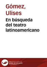 En búsqueda del  teatro latinoamericano | Biblioteca Virtual Miguel de Cervantes