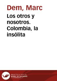 Los otros y nosotros.  Colombia, la insólita | Biblioteca Virtual Miguel de Cervantes