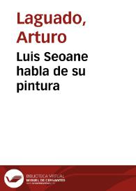 Luis Seoane habla de su pintura | Biblioteca Virtual Miguel de Cervantes