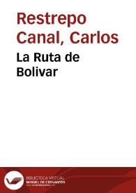 La Ruta de Bolivar | Biblioteca Virtual Miguel de Cervantes