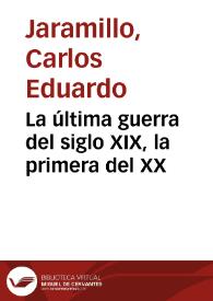 La última guerra del siglo XIX, la primera del XX | Biblioteca Virtual Miguel de Cervantes