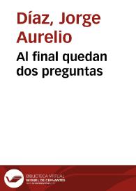 Al final quedan dos preguntas | Biblioteca Virtual Miguel de Cervantes