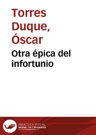 Otra épica del infortunio | Biblioteca Virtual Miguel de Cervantes