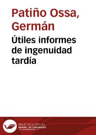 Útiles informes de ingenuidad tardía | Biblioteca Virtual Miguel de Cervantes