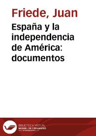 España y la independencia de América: documentos | Biblioteca Virtual Miguel de Cervantes