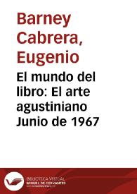 El mundo del libro: El arte agustiniano Junio de 1967 | Biblioteca Virtual Miguel de Cervantes