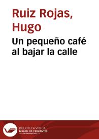 Un pequeño café al bajar la calle | Biblioteca Virtual Miguel de Cervantes