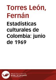 Estadísticas culturales de Colombia: junio de 1969 | Biblioteca Virtual Miguel de Cervantes