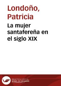 La mujer santafereña en el siglo XIX | Biblioteca Virtual Miguel de Cervantes