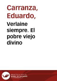 Verlaine siempre. El pobre viejo divino | Biblioteca Virtual Miguel de Cervantes