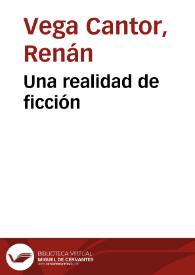 Una realidad de ficción | Biblioteca Virtual Miguel de Cervantes