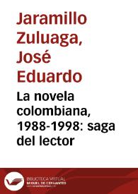 La novela colombiana, 1988-1998: saga del lector | Biblioteca Virtual Miguel de Cervantes