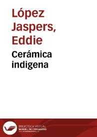 Cerámica indigena | Biblioteca Virtual Miguel de Cervantes