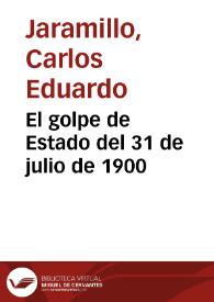 El golpe de Estado del 31 de julio de 1900 | Biblioteca Virtual Miguel de Cervantes