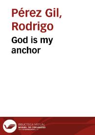 God is my anchor | Biblioteca Virtual Miguel de Cervantes