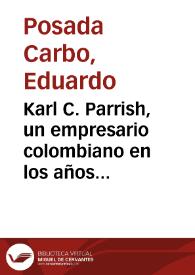 Karl C. Parrish, un empresario colombiano en los años 20 | Biblioteca Virtual Miguel de Cervantes