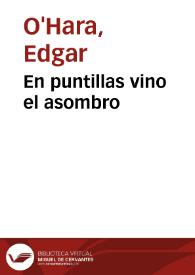 En puntillas vino el asombro | Biblioteca Virtual Miguel de Cervantes