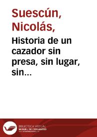 Historia de un cazador sin presa, sin lugar, sin existencia | Biblioteca Virtual Miguel de Cervantes