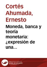 Moneda, banca y teoría monetaria: ¿expresión de una generacióm madura? | Biblioteca Virtual Miguel de Cervantes