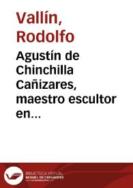 Agustín de Chinchilla Cañizares, maestro escultor en yeso | Biblioteca Virtual Miguel de Cervantes