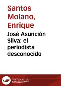 José Asunción Silva: el periodista desconocido | Biblioteca Virtual Miguel de Cervantes