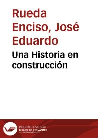 Una Historia en construcción | Biblioteca Virtual Miguel de Cervantes