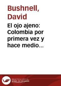 El ojo ajeno: Colombia por primera vez y hace medio siglo | Biblioteca Virtual Miguel de Cervantes