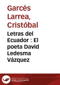 Letras del Ecuador : El poeta David Ledesma Vázquez | Biblioteca Virtual Miguel de Cervantes