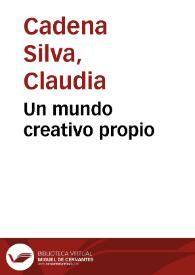 Un mundo creativo propio | Biblioteca Virtual Miguel de Cervantes