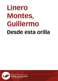 Desde esta orilla | Biblioteca Virtual Miguel de Cervantes