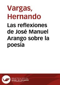 Las reflexiones de José Manuel Arango sobre la poesía | Biblioteca Virtual Miguel de Cervantes