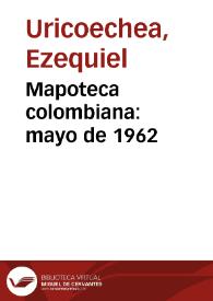 Mapoteca colombiana: mayo de 1962 | Biblioteca Virtual Miguel de Cervantes