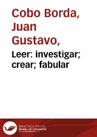 Leer: investigar; crear; fabular | Biblioteca Virtual Miguel de Cervantes