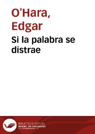 Si la palabra se distrae | Biblioteca Virtual Miguel de Cervantes