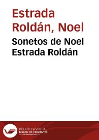 Sonetos de Noel Estrada Roldán | Biblioteca Virtual Miguel de Cervantes