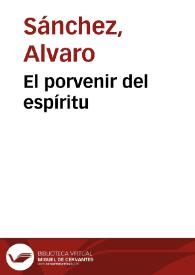 El porvenir del espíritu | Biblioteca Virtual Miguel de Cervantes