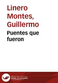 Puentes que fueron | Biblioteca Virtual Miguel de Cervantes