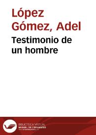 Testimonio de un hombre | Biblioteca Virtual Miguel de Cervantes