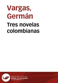 Tres novelas colombianas | Biblioteca Virtual Miguel de Cervantes