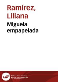 Miguela empapelada | Biblioteca Virtual Miguel de Cervantes