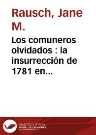 Los comuneros olvidados : la insurrección de 1781 en los llanos del Casanare | Biblioteca Virtual Miguel de Cervantes