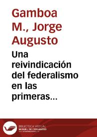 Una reivindicación del federalismo en las primeras repúblicas neogranadinas | Biblioteca Virtual Miguel de Cervantes