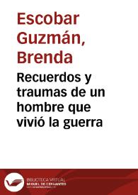 Recuerdos y traumas de un hombre que vivió la guerra | Biblioteca Virtual Miguel de Cervantes