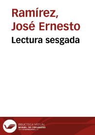 Lectura sesgada | Biblioteca Virtual Miguel de Cervantes