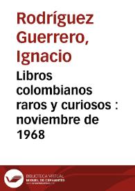 Libros colombianos raros y curiosos : noviembre de 1968 | Biblioteca Virtual Miguel de Cervantes