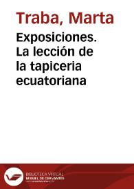 Exposiciones. La lección de la tapiceria ecuatoriana | Biblioteca Virtual Miguel de Cervantes