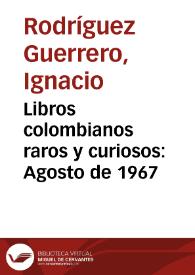 Libros colombianos raros y curiosos: Agosto de 1967 | Biblioteca Virtual Miguel de Cervantes