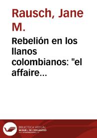 Rebelión en los llanos colombianos: "el affaire Arauca" de 1917 | Biblioteca Virtual Miguel de Cervantes