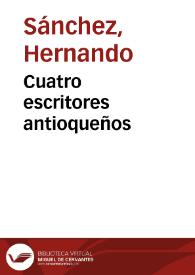 Cuatro escritores antioqueños | Biblioteca Virtual Miguel de Cervantes