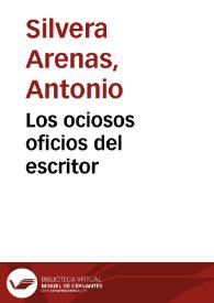 Los ociosos oficios del escritor | Biblioteca Virtual Miguel de Cervantes